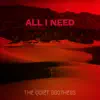 The Quiet Brothers - All I Need - Single